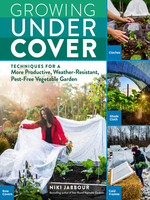 Title details for Growing Under Cover by Niki Jabbour - Available